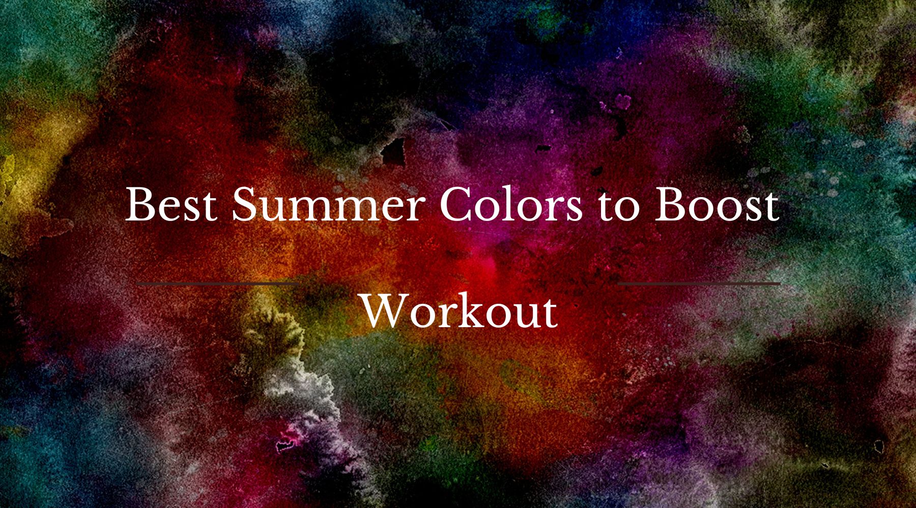 Best Summer Colors to Boost Workout