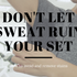 Remove Sweat Stains From Your Routine